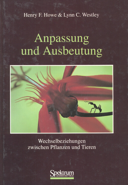 Anpassung und Ausbeutung : Wechselbeziehungen zwischen Pflanzen und Tieren