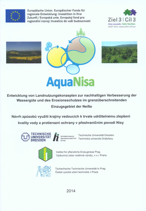 Entwicklung von Landnutzungskonzepten zur nachhaltigen Verbesserung der Wassergüte und des Erosionsschutzes im grenzüberschreitenden Einzugsgebiet der Neiße =Návrh způsobů využití krajiny vedoucích k trvale udržitelnému zlepšení kvality vody a protierozní ochrany v přeshraničním povodí Nisy