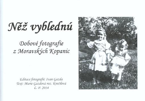 Něž vyblednú : dobové fotografie z Moravských Kopanic   