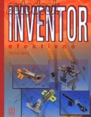 Autodesk inventor efektivně /