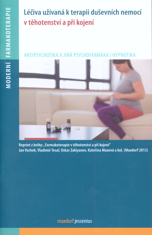 Léčiva užívaná k terapii duševních nemocí v těhotenství a při kojení.   Antidepresiva a anxiolytika , Antidepresiva a anxiolytika