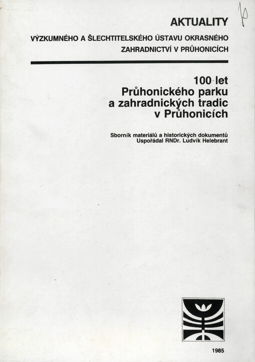100 let Průhonického parku a zahradnických tradic v Průhonicích : sborník materiálů a historických dokumentů
