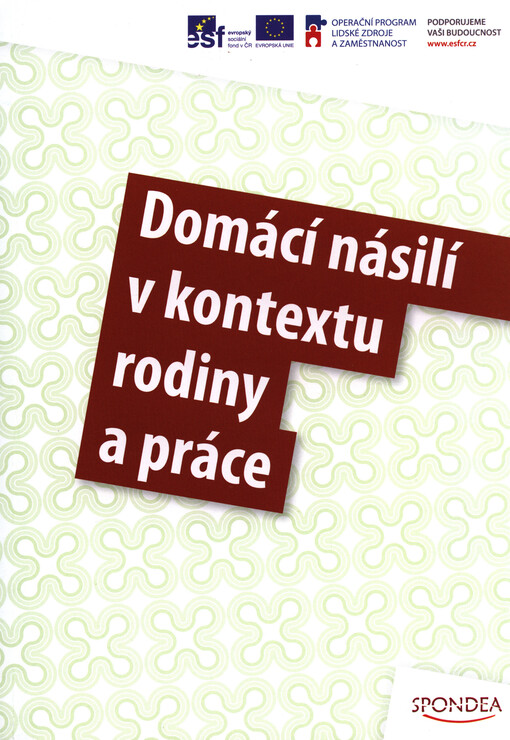 Domácí násilí v kontextu rodiny a práce