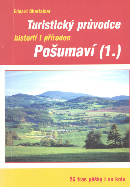 Turistický průvodce Pošumaví. (1), Volyňsko, Česticko, Vacovsko, Vimpersko
