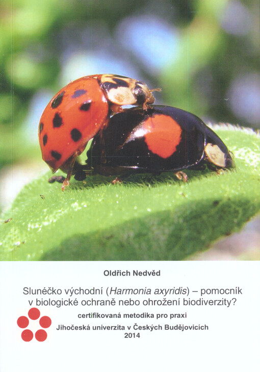 Slunéčko východní (Harmonia axyridis) - pomocník v biologické ochraně nebo ohrožení biodiverzity? : certifikovaná metodika pro praxi   