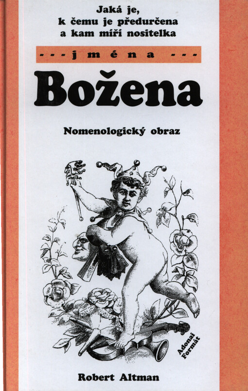 Jaká je, k čemu je předurčena a kam míří nositelka jména Božena : nomenologický obraz