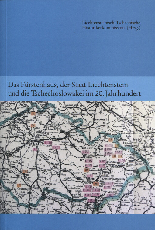 Das Fürstenhaus, der Staat Liechtenstein und die Tschechoslowakei im 20. Jahrhundert    