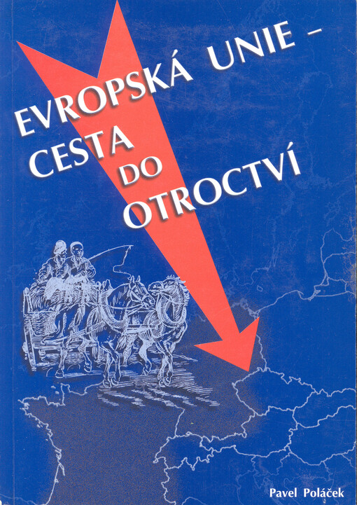 Evropská unie - cesta do otroctví