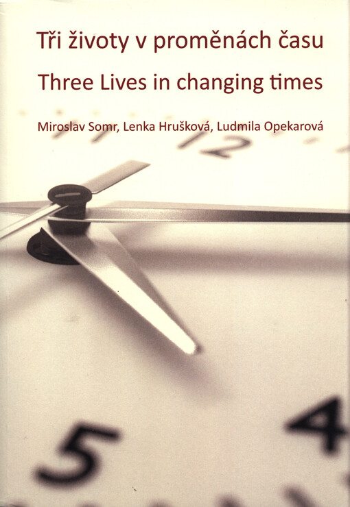 Tři životy v proměnách času : Jan Hus, Jan Amos Komenský, Tomáš Garrigue Masaryk   