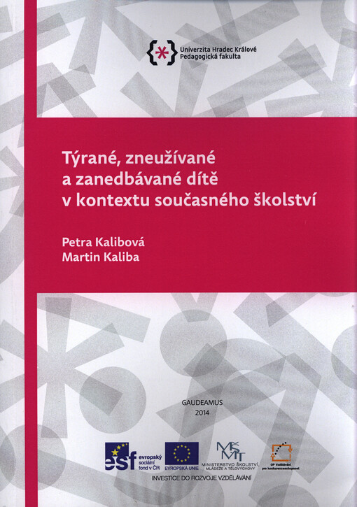 Týrané, zneužívané a zanedbávané dítě v kontextu současného školství