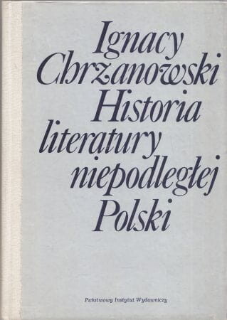 Historia literatury niepodległej Polski, 965-1795 : z wypisami   