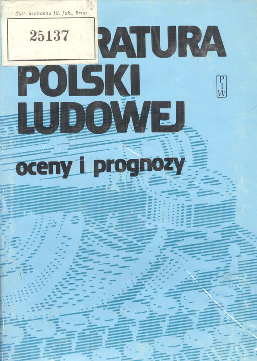 Literatura Polski Ludowej : oceny i prognozy : materiały z konferencji pisarzy w lutym 1985 roku.   