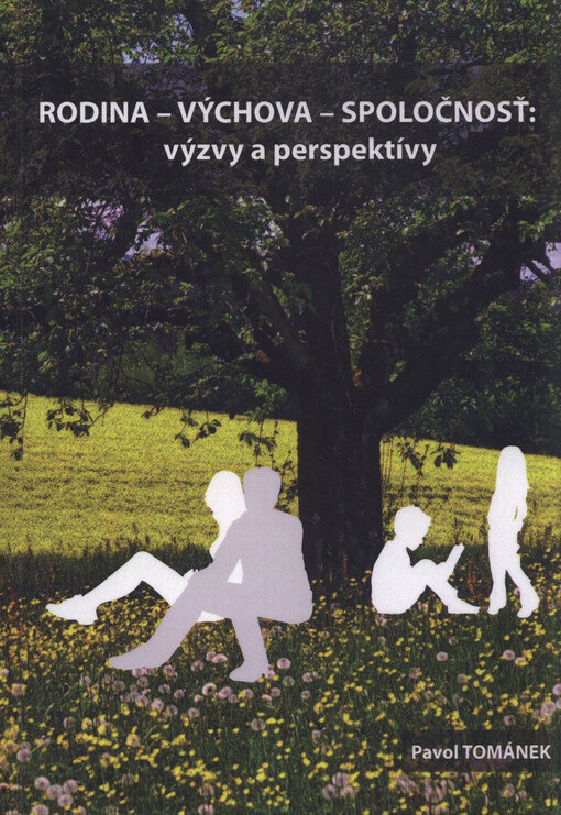 Rodina - výchova - spoločnosť : výzvy a perspektívy