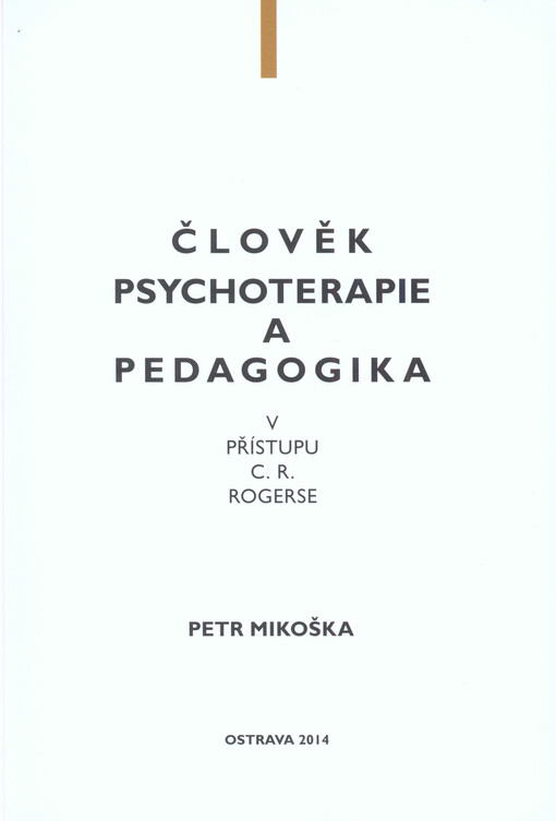 Člověk, psychoterapie a pedagogika v přístupu C. R. Rogerse
