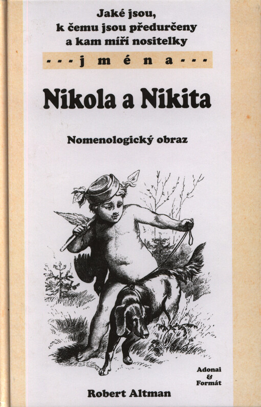 Jaké jsou, k čemu jsou předurčeny a kam míří nositelky jmen Nikola a Nikita :nomenologický obraz