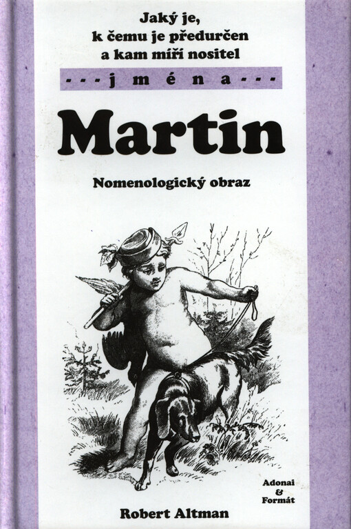 Jaký je, k čemu je předurčen a kam míří nositel jména Martin