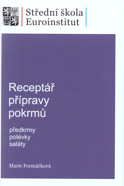 Receptář přípravy pokrmů.Předkrmy, polévky, saláty