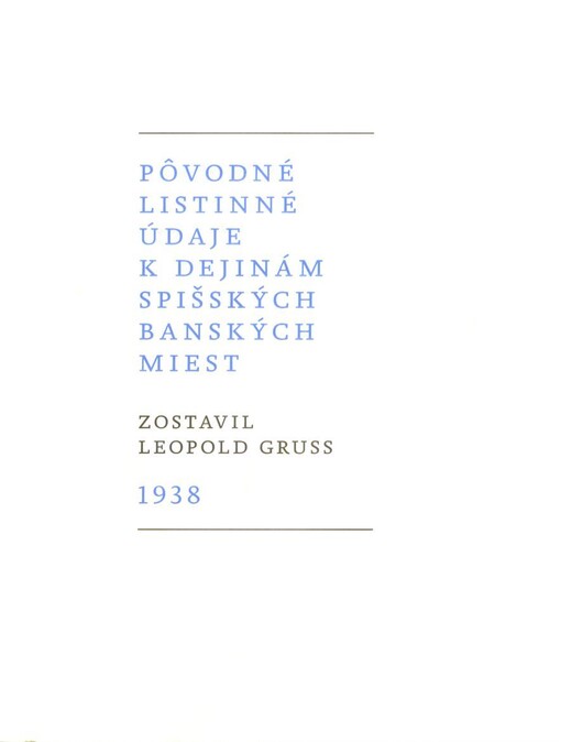 Pôvodné listinné údaje k dejinám spišských banských miest