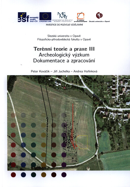 Terénní teorie a praxe III. Archeologický výzkum : dokumentace a zpracování