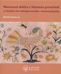 Narození dítěte v lidovém prostředí a rituální vli