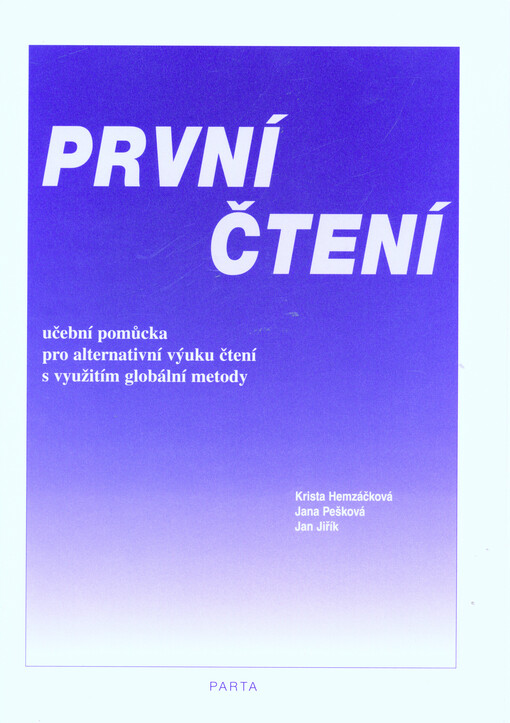 První čtení : učební pomůcka pro alternativní výuku čtení s využitím globální metody