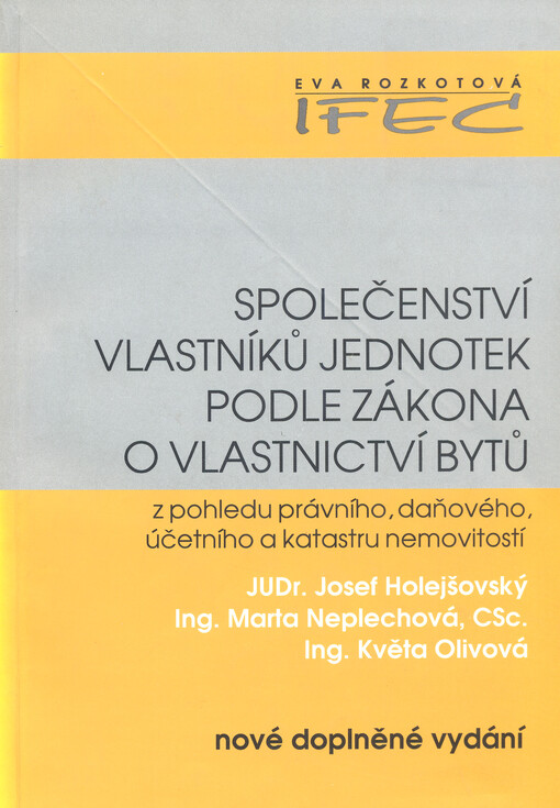 Společenství vlastníků jednotek podle zákona o vlastnictví bytů :z pohledu právního, daňového, účetního a katastru nemovitostí, 2., rozš. vyd.