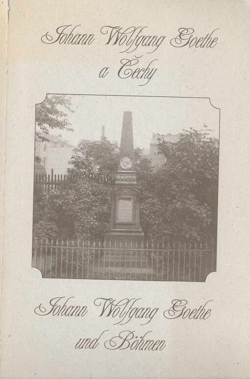Johann Wolfgang Goethe a Čechy =: Johann Wolfgang Goethe und Böhmen