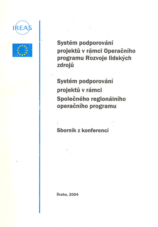 Systém podporování projektů v rámci Operačního programu rozvoje lidských zdrojů: sborník z konferencí konaných za finanční podpory Evropské unie, ve spolupráci se Senátem Parlamentu České republiky