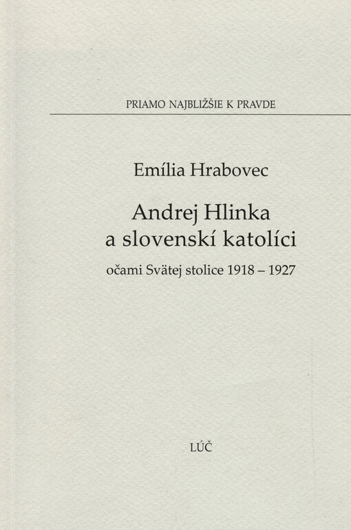 Andrej Hlinka a slovenskí katolíci - očami svätej stolice 1918 - 1927