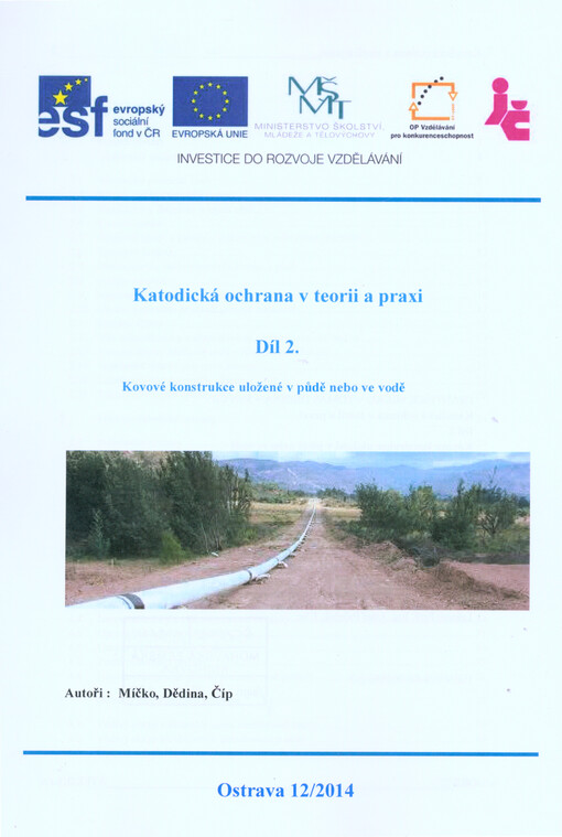 Katodická ochrana v teorii a praxi.Díl 2.,Kovové konstrukce uložené v půdě nebo ve vodě