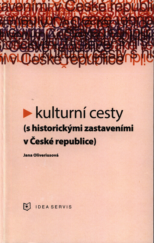 Kulturní cesty :s historickými zastaveními v České republice