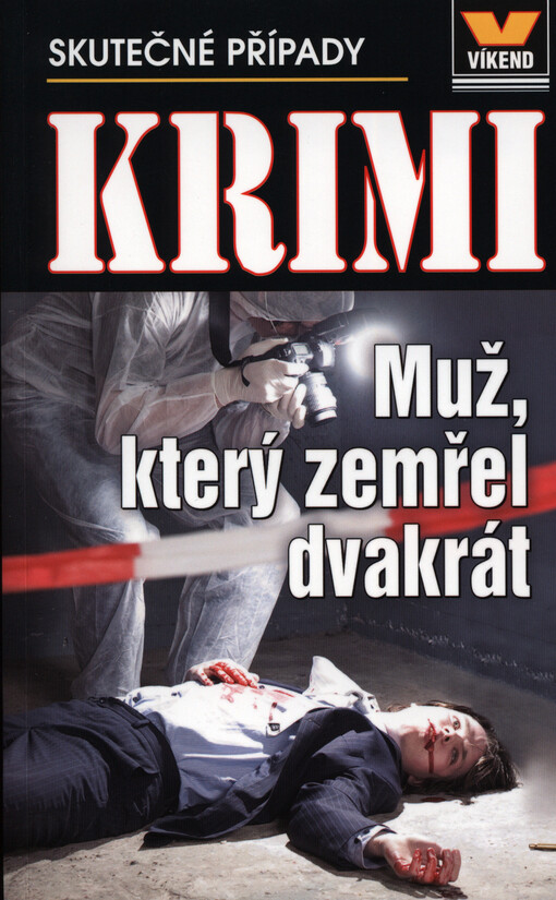 Muž, který zemřel dvakrát :skutečné kriminální případy