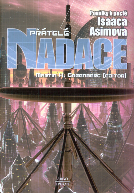 Přátelé Nadace :povídky k poctě Isaaca Asimova