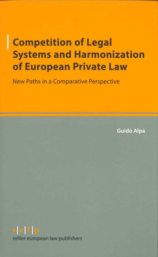 Competition of legal systems and harmonization of European private law :new paths in a comparative perspective