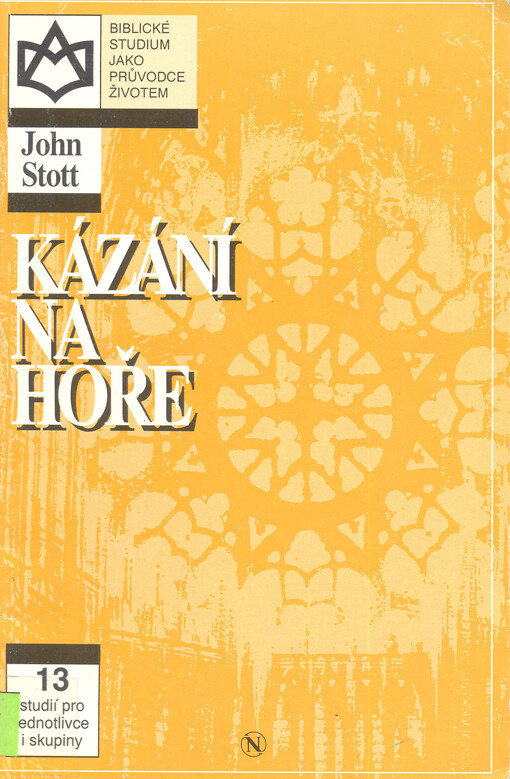 Kázání na hoře : Hledat nejprve Boží království : 13 studií pro jednotlivce i skupiny