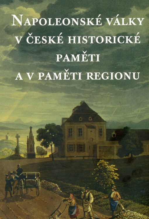 Napoleonské války v české historické paměti a v paměti regionu