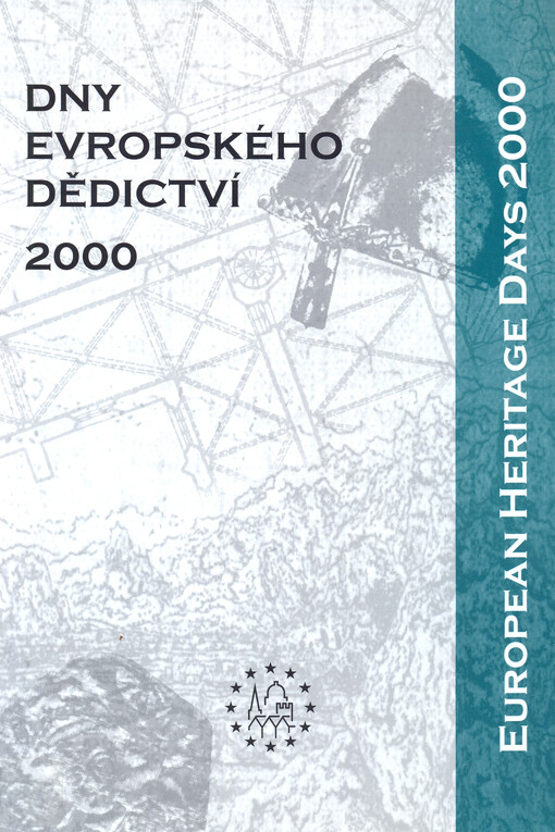 Dny evropského dědictví, Dny otevřených dveří památek :v České republice 9. a 10. září 2000, národní zahájení 2. září v Litomyšli, evropské zahájení 2. září v Bernu (Švýcarsko) = European heritage days : in the Czech Republic on 9th and 10th September 2000, national opening in Litomyšl on 2nd September, European opening in Bern (Switzerland) on 2nd September