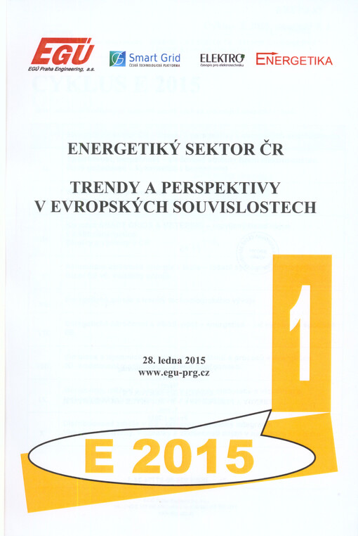 Energetiký [sic] sektor ČR - trendy a perspektivy v evropských souvislostech : [cyklus] E 2015, 1 : 28. ledna 2015, [Praha