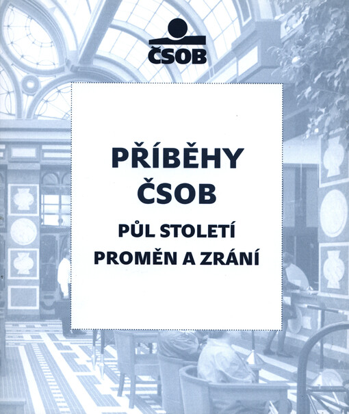 Příběhy ČSOB : půl století proměn a zrání