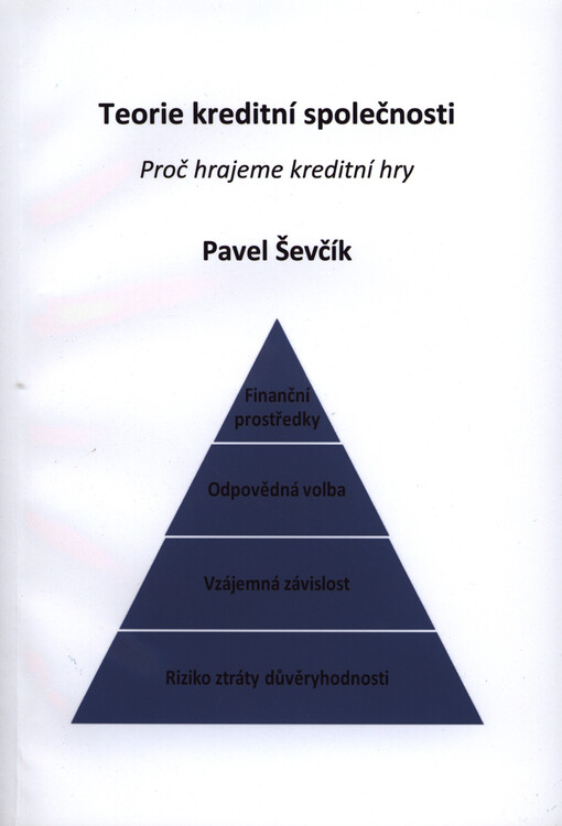 Teorie kreditní společnosti : proč hrajeme kreditní hry