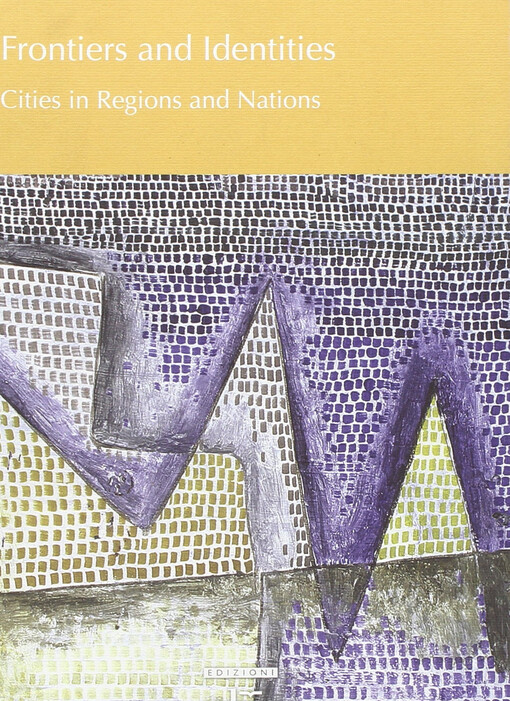 Frontiers and identities : cities in regions and nation