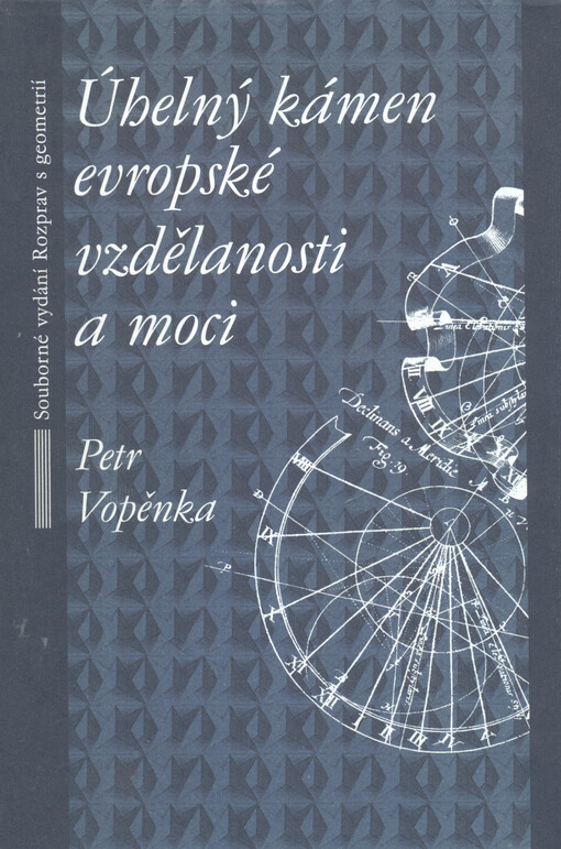 Úhelný kámen evropské vzdělanosti a moci: souborné vydání Rozprav s geometrií