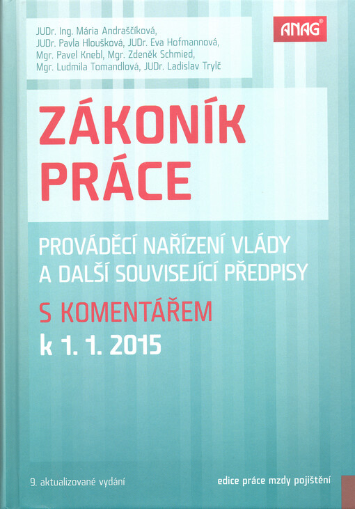 Zákoník práce, prováděcí nařízení vlády a další související předpisy s komentářem k 1. 1. 2015