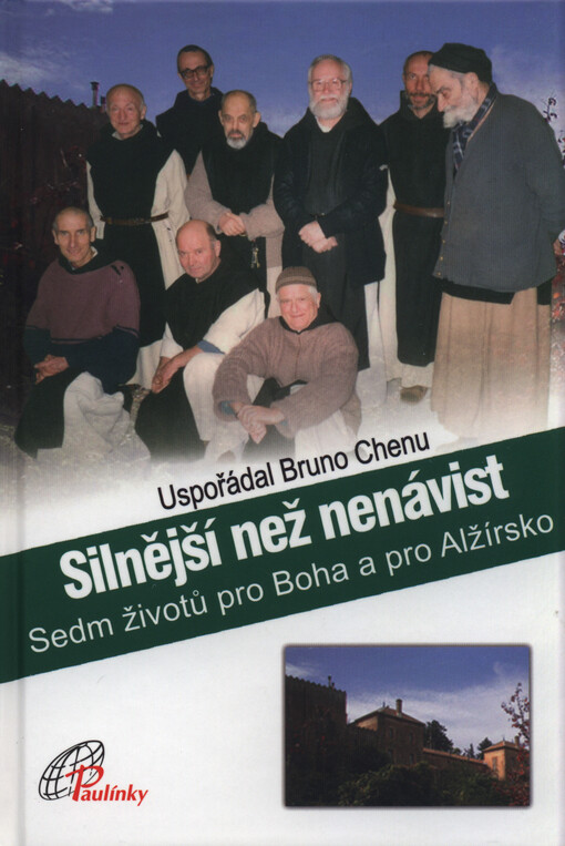 Silnější než nenávist :sedm životů pro Boha a Alžírsko