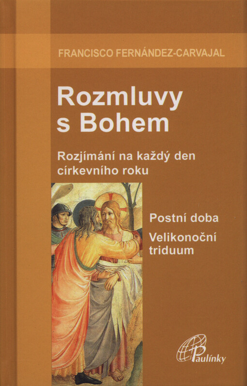 Rozmluvy s Bohem :rozjímání na každý den církevního roku.Svazek 2a,Postní doba - Velikonoční triduum