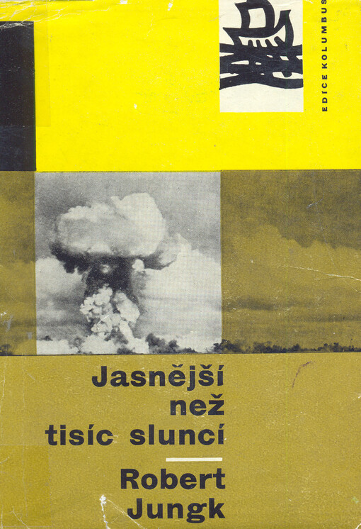 Jasnější než tisíc sluncí :Osudy atomových vědců