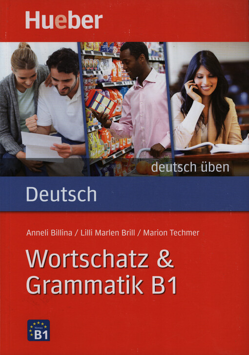 deutsch üben Wortschatz a Grammatik B1 - Marion Techmer, Anneli Billina, Dr. Lilli Marlen Brill