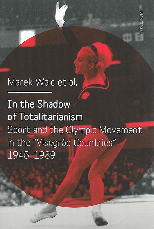 In the shadow of totalitarianism :sport and the olympic movement in the 