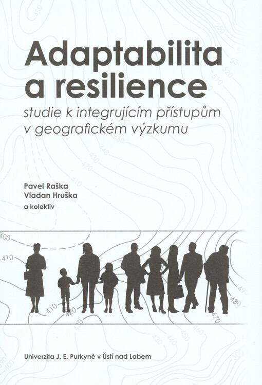 Adaptabilita a resilience: studie k integrujícím přístupům v geografickém výzkumu