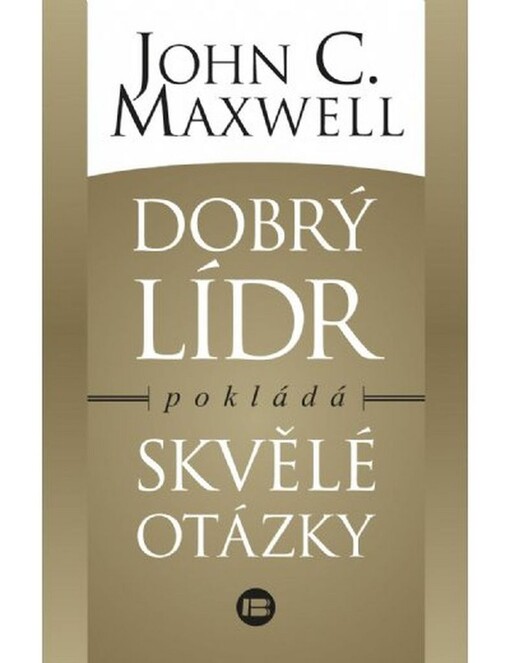 Dobrý lídr pokládá skvělé otázky